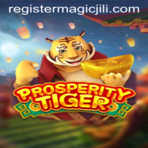Unveiling ProsperityTiger: A MagicJili Adventure